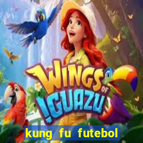 kung fu futebol clube dublado online